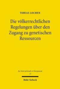 Die völkerrechtlichen Regelungen über den Zugang zu genetischen Ressourcen : Dissertationsschrift (Jus Internationale et Europaeum / JusIntEu 15) （2007. XXI, 307 S. 231 mm）