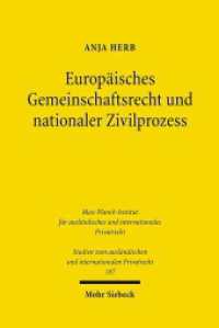 ＥＣ法と各国の民事手続<br>Europäisches Gemeinschaftsrecht und nationaler Zivilprozess : Dissertationsschrift (Studien zum ausländischen und internationalen Priv 187) （2007. XXI, 324 S. 232 mm）