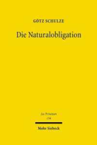 Die Naturalobligation : Rechtsfigur und Instrument des Rechtsverkehrs einst und heute - zugleich Grundlegung einer zivilrechtlichen Forderungslehre. Habilitationsschrift (Jus Privatum 134) （2008. XXIX, 754 S. 249 mm）