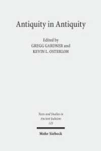 Antiquity in Antiquity : Jewish and Christian Pasts in the Greco-Roman World (Texte und Studien zum Antiken Judentum / Texts and Studies in Ancient Judaism TSAJ 123) （2008. VIII, 475 S. 238 mm）