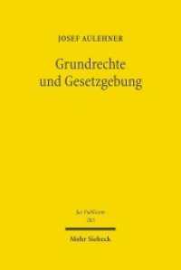 基本権と立法<br>Grundrechte und Gesetzgebung : Habilitationsschrift (Jus Publicum 203) （2011. XXVI, 523 S. 16.5 x 23.9 cm）