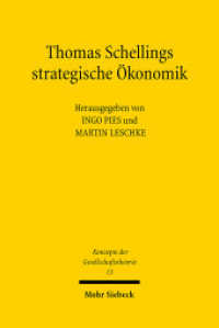 Thomas Schellings strategische Ökonomik (Konzepte der Gesellschaftstheorie KonzGes 13) （2007. VII, 233 S. 23 cm）