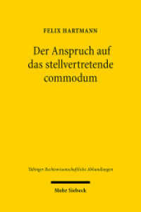 Der Anspruch auf das stellvertretende commodum (Tübinger Rechtswissenschaftliche Abhandlungen TübRA 103) （2008. XXII, 375 S. 259 mm）
