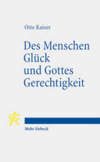 Des Menschen Glück und Gottes Gerechtigkeit : Studien zur biblischen Überlieferung im Kontext hellenistischer Philosophie (Tria Corda 1) （1., Aufl. 2007. XVI, 269 S. 183 x 114 mm）