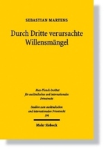 Durch Dritte verursachte Willensmängel : Diss. Univ. Regensburg 2006 (Studien zum ausländischen und internationalen Privatrecht Bd.190) （2007. XX, 428 S. 23,5 cm）
