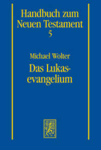 新約聖書事典：第5巻　ルカによる福音書<br>Handbuch zum Neuen Testament. Bd.5 Das Lukasevangelium （2008. XI, 798 S. 24,5 cm）
