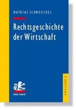Rechtsgeschichte der Wirtschaft : Seit dem 19. Jahrhundert (Mohr Lehrbuch) （2008. XVII, 486 S. 23,5 cm）