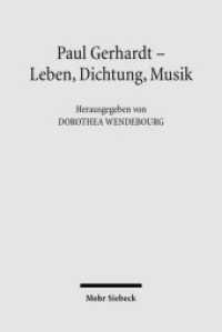 Paul Gerhardt - Dichtung, Theologie, Musik : Wissenschaftliche Beiträge zum 400. Geburtstag （2008. VIII, 374 S. m. Notenbeisp. 241 mm）