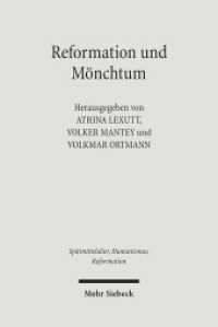 Reformation und Mönchtum : Aspekte eines Verhältnisses über Luther hinaus (Spätmittelalter, Humanismus, Reformation / Studies in the Late Middle Ages, Humanism and the Reformatio) （2008. VI, 276 S. 243 mm）