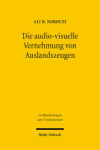 Die audiovisuelle Vernehmung von Auslandszeugen : Ein Beitrag zum transnationalen Beweisrecht im deutschen Strafprozess. Dissertationsschrift (Veröffentlichungen zum Verfahrensrecht / VVerfR 74) （2010. XVII, 295 S. 231 mm）