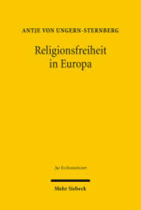 欧州における信教の自由<br>Religionsfreiheit in Europa : Die Freiheit individueller Religionsausübung in Großbritannien, Frankreich und Deutschland - ein Vergleich. Dissertationsschrift (Jus Ecclesiasticum JusEccl 86) （2008. XXIII, 404 S. 252 mm）