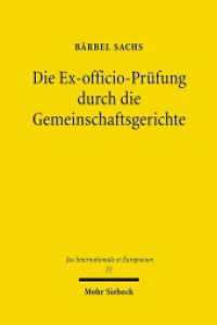 Die Ex-officio-Prüfung durch die Gemeinschaftsgerichte : Dissertationsschrift (Jus Internationale et Europaeum / JusIntEu 21) （2008. XV, 274 S. 232 mm）