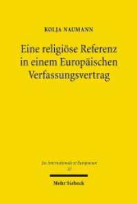 Eine religiöse Referenz in einem Europäischen Verfassungsvertrag : Dissertationsschrift (Jus Internationale et Europaeum / JusIntEu 22) （2008. XVII, 281 S. 231 mm）