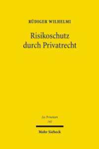 Risikoschutz durch Privatrecht : Eine Untersuchung zur negatorischen und deliktischen Haftung unter besonderer Berücksichtigung von Umweltschäden. Habilitationsschrift (Jus Privatum 141) （2009. XVII, 430 S. 239 mm）