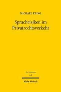 Sprachrisiken im Privatrechtsverkehr : Die wertende Verteilung sprachenbedingter Verständnisrisiken im Vertragsrecht. Habilitationsschrift (Jus Privatum 140) （2009. XXXI, 694 S. 248 mm）