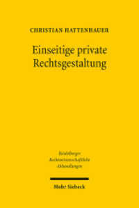 Einseitige private Rechtsgestaltung : Geschichte und Dogmatik. Habilitationsschrift (Heidelberger Rechtswissenschaftliche Abhandlungen HeiRA 4) （2011. XXVIII, 530 S. 251 mm）