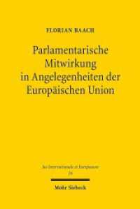 Parlamentarische Mitwirkung in Angelegenheiten der Europäischen Union : Die Parlamente Deutschlands und Polens im europäischen Verfassungsverbund. Dissertationsschrift (Jus Internationale et Europaeum / JusIntEu 26) （2009. XVI, 294 S. 232 mm）