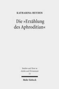 Die "Erzählung des Aphroditian" : Thema und Variationen einer Legende im Spannungsfeld von Christentum und Heidentum. Dissertationsschrift (Studien und Texte zu Antike und Christentum /Studies and Texts in Antiquity and Christianity / STAC 53) （2009. XIV, 440 S. m. meist farb. Abb. 230 mm）