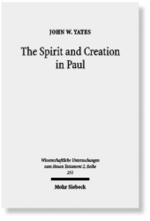 Spirit and Creation in Paul (Wissenschaftliche Untersuchungen zum Neuen Testament 2. Reihe) -- Paperback / softback