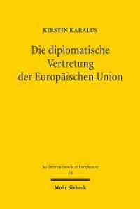 Die diplomatische Vertretung der Europäischen Union : Dissertationsschrift (Jus Internationale et Europaeum / JusIntEu 28) （2009. XVII, 245 S. 231 mm）