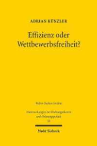 Effizienz oder Wettbewerbsfreiheit? : Zur Frage nach den Aufgaben des Rechts gegen private Wettbewerbsbeschränkungen. Dissertationsschrift (Untersuchungen zur Ordnungstheorie und Ordnungspolitik 56) （2009. XXXIV, 579 S. 232 mm）