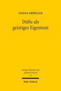 Düfte als geistiges Eigentum : Dissertationsschrift (Geistiges Eigentum und Wettbewerbsrecht GEuWR 24) （2009. XIII, 244 S. 233 mm）