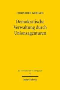 Demokratische Verwaltung durch Unionsagenturen : Ein Beitrag zur Konkretisierung der europäischen Verfassungsstrukturprinzipien. Habilitationsschrift (Jus Internationale et Europaeum / JusIntEu 35) （2009. XXI, 472 S. 165 x 237 mm）