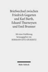 Friedrich Gogartens Briefwechsel mit Karl Barth, Eduard Thurneysen und Emil Brunner （2009. XL, 436 S. + Abb. 237 mm）