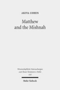 Matthew and the Mishnah : Redefining Identity and Ethos in the Shadow of the Second Temple's Destruction. Dissertationsschrift (Wissenschaftliche Untersuchungen zum Neuen Testament 2. Reihe 418) （2016. XIX, 636 S. 232 mm）