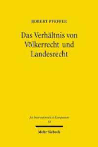 Das Verhältnis von Völkerrecht und Landesrecht (Jus Internationale et Europaeum / JusIntEu 30) （2009. XIV, 254 S. 231 mm）