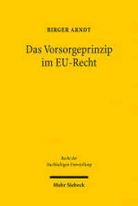 Das Vorsorgeprinzip im EU-Recht : Dissertationsschrift (Recht der Nachhaltigen Entwicklung RNE 3) （2009. XX, 425 S. 232 mm）