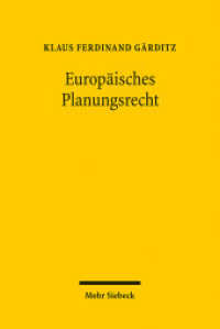 Europäisches Planungsrecht : Grundstrukturen eines Referenzgebiets des europäischen Verwaltungsrechts. Habilitationsschrift （Stand März. 2009. IX, 160 S. 224 mm）