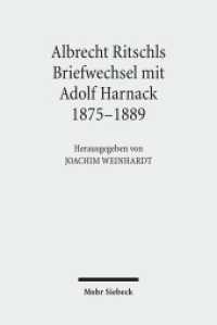 Albrecht Ritschls Briefwechsel mit Adolf Harnack 1875 - 1889 （2010. XI, 502 S. 243 mm）