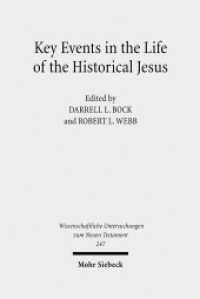 史的イエス研究からみたイエスの生涯の１２の重要事跡<br>Key Events in the Life of the Historical Jesus : A Collaborative Exploration of Context and Coherence (Wissenschaftliche Untersuchungen zum Neuen Testament 247) （2009. XVII, 931 S. 242 mm）