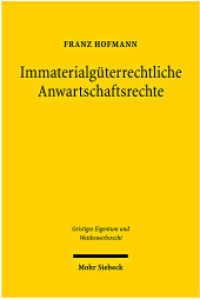 Immaterialgüterrechtliche Anwartschaftsrechte : Dissertationsschrift (Geistiges Eigentum und Wettbewerbsrecht GEuWR 32) （2009. XXIII, 313 S. 232 mm）