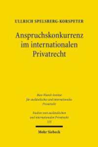 Anspruchskonkurrenz im internationalen Privatrecht : Ein Beitrag zur Diskussion um die akzessorische Anknüpfung. Dissertationsschrift (Studien zum ausländischen und internationalen Privatrecht / StudIPR 225) （2009. XX, 171 S. 231 mm）