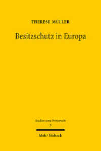 Besitzschutz in Europa : Eine rechtsvergleichende Untersuchung über den zivilrechtlichen Schutz der tatsächlichen Sachherrschaft. Dissertationsschrift (Studien zum Privatrecht StudPriv 3) （2010. XXI, 297 S. 241 mm）