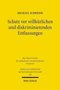 Schutz vor willkürlichen und diskriminierenden Entlassungen : Eine rechtsvergleichende Untersuchung zum Recht von Deutschland und British Columbia. Dissertationsschrift (Studien zum ausländischen und internationalen Priv 230) （2010. XXV, 397 S. 231 mm）