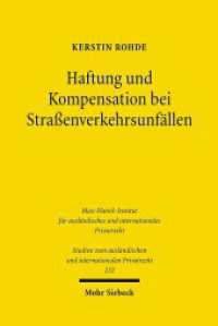 Haftung und Kompensation bei Straßenverkehrsunfällen (Studien zum ausländischen und internationalen Privatrecht / StudIPR 232) （2010. XXI, 416 S. 154 x 230 mm）