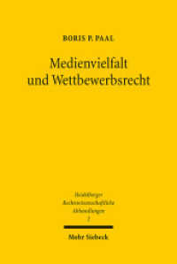 メディアの多様性と競争法<br>Medienvielfalt und Wettbewerbsrecht : Habilitationsschrift (Heidelberger Rechtswissenschaftliche Abhandlungen HeiRA 2) （2010. XXX, 399 S. 239 mm）