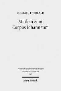 Studien zum Corpus Iohanneum (Wissenschaftliche Untersuchungen zum Neuen Testament 267) （2011. XI, 730 S. 246 mm）