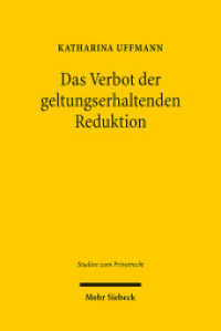 Das Verbot der geltungserhaltenden Reduktion : Dissertationsschrift (Studien zum Privatrecht StudPriv 4) （2010. XVII, 317 S. 238 mm）