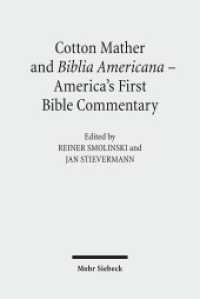 コットン・マザーと"Biblia Americana"：北米初の聖書注解書<br>Cotton Mather and Biblia Americana - America's First Bible Commentary : Essays in Reappraisal （2010. XIX, 593 S. 241 mm）