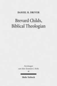 Brevard Childs, Biblical Theologian : For the Church's One Bible. Dissertationsschrift (Forschungen zum Alten Testament. 2. Reihe / FAT II 46) （2010. XIV, 328 S. 232 mm）