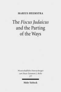 The Fiscus Judaicus and the Parting of the Ways : Dissertationsschrift (Wissenschaftliche Untersuchungen zum Neuen Testament 277) （2010. XIII, 241 S. 231 mm）