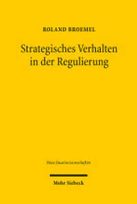 Strategisches Verhalten in der Regulierung : Zur Herausbildung eines Marktgewährleistungsrechts in den Netzwirtschaften. Dissertationsschrift (Neue Staatswissenschaften 13) （2010. XIII, 425 S. 232 mm）