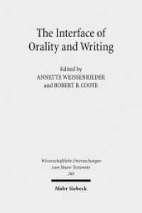 The Interface of Orality and Writing : Speaking, Seeing, Writing in the Shaping of New Genres (Wissenschaftliche Untersuchungen zum Neuen Testament) （2010. XIV, 438 S. 246 mm）