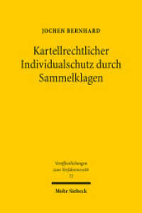 Kartellrechtlicher Individualschutz durch Sammelklagen : Europäische Kollektivklagen zwischen Effizienz und Effektivität. Dissertationsschrift (Veröffentlichungen zum Verfahrensrecht / VVerfR 72) （2010. XXV, 378 S. 231 mm）
