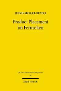 Product Placement im Fernsehen : Die Legalisierung programmintegrierter Werbung im Lichte der deutschen und europäischen Kommunikationsgrundrechte. Dissertationsschrift (Jus Internationale et Europaeum / JusIntEu 40) （2010. XXI, 573 S. 232 mm）