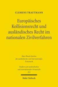 Europäisches Kollisionsrecht und ausländisches Recht im nationalen Zivilverfahren : Dissertationsschrift (Studien zum ausländischen und internationalen Privatrecht / StudIPR 263) （2011. XXVIII, 483 S. 231 mm）